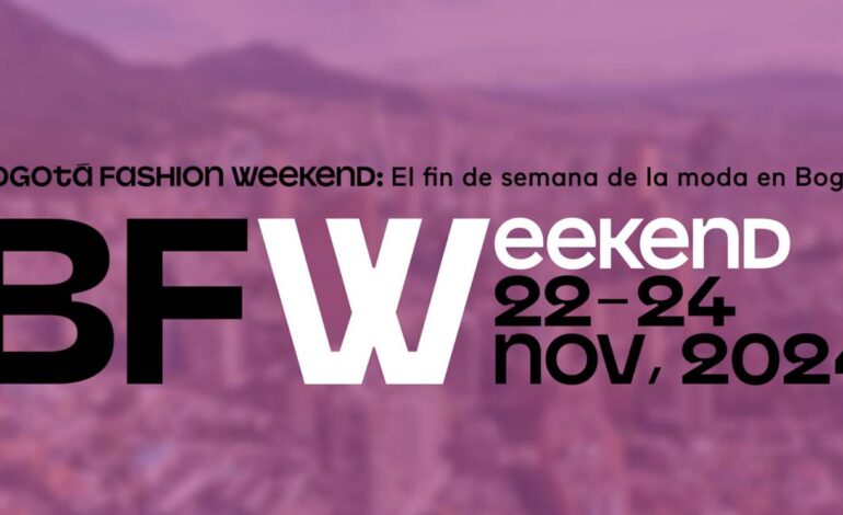  360 marcas y diseñadores presentan colecciones y promociones especiales en la primera edición de  Bogotá Fashion Weekend